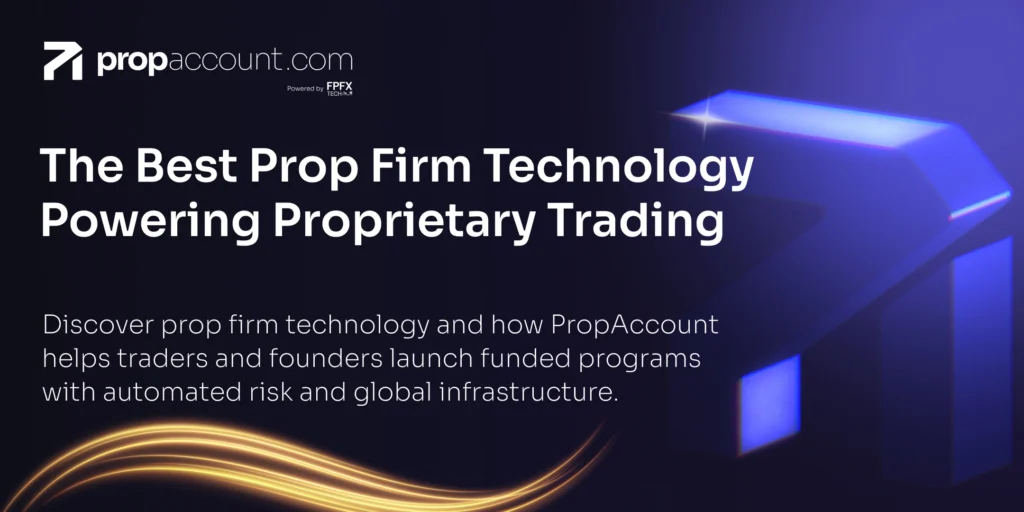 An overview of the best prop trading technology that is powering proprietary trading