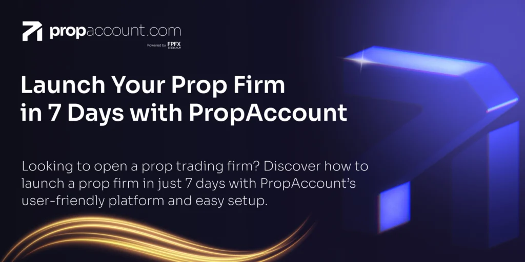 Overview on how you can launch your prop in 7 days with PropAccount