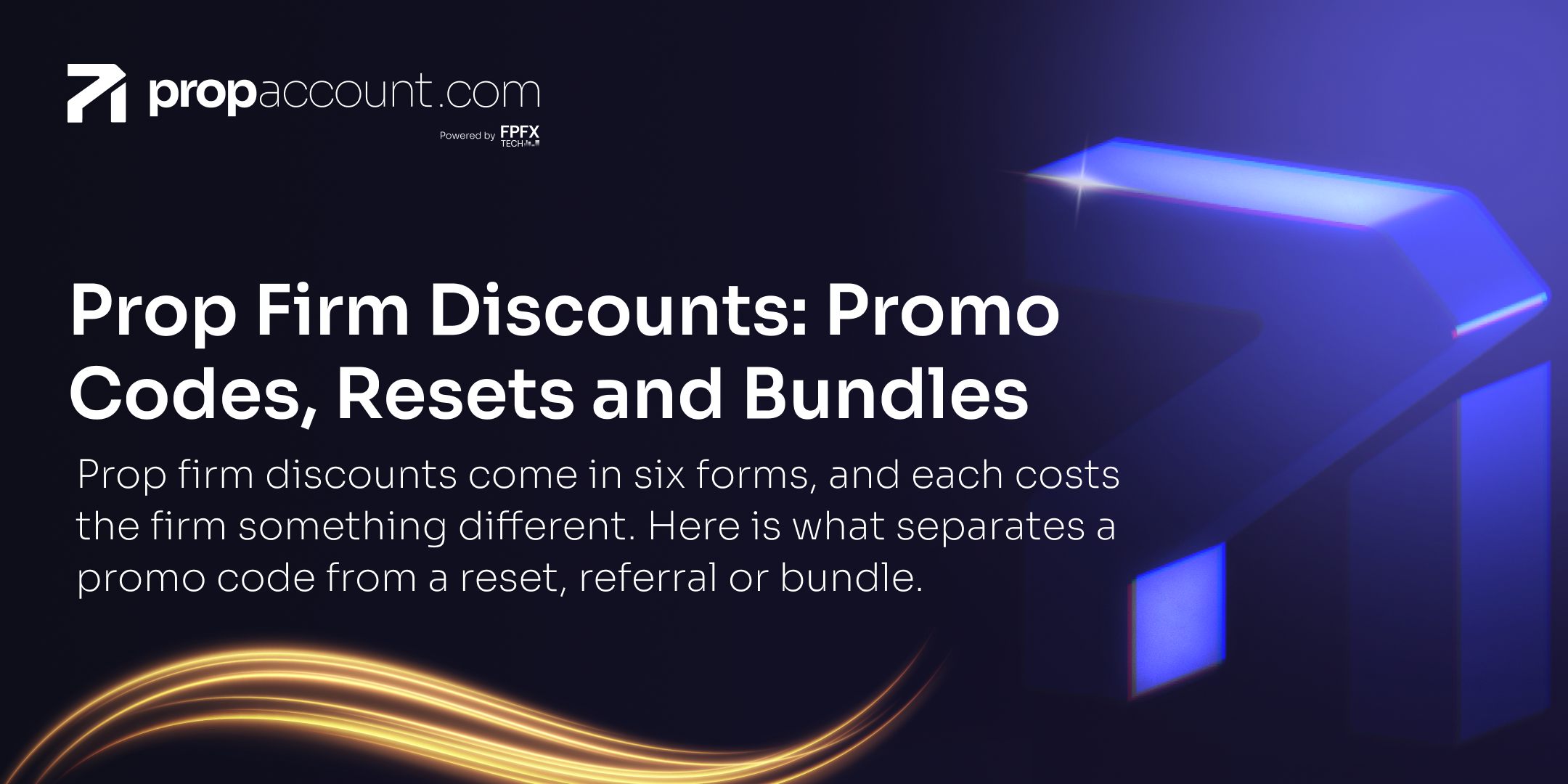 Blog 1 PropAccount.com-Blogbanner mit dem Titel “Prop-Firm-Rabatte: Promo-Codes, Resets und Bundles” auf einem dunklen Hintergrund mit einem leuchtend blauen Pfeillogo und goldenen Lichtstreifen.